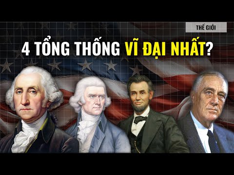 4 tong thong dinh hinh lich su nuoc my duc thinh the gioi