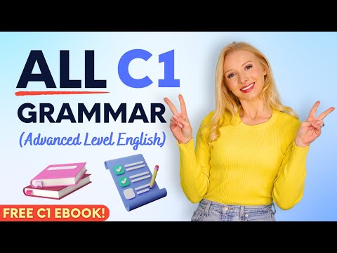all the grammar you need for advanced c1 level english in 13 minutes
