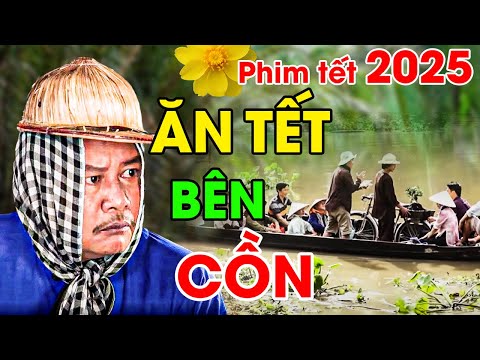 an tet ben con phim hai tet 2025 moi nhat phim tet viet nam 2025 phim viet nam hay nhat 2025