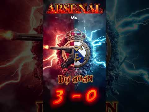 arsenal dau voi real madrid du doan ket qua xoilactv686 fptbongdaviet