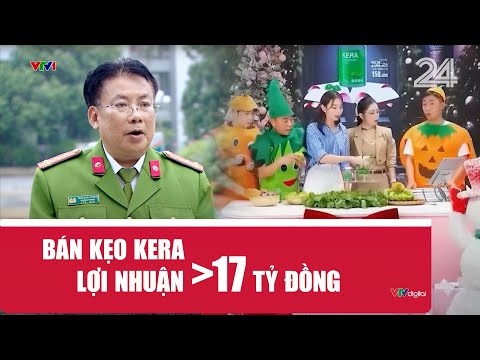 ban keo kera loi nhuan hon 17 ty dong quang cao sai khong con chi xin loi la xong vtv24