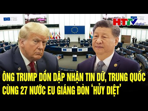 ban tin quoc te ong trump don dap nhan tin du trung quoc cung 27 nuoc eu giang don huy diet