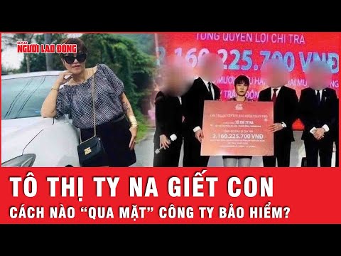 bang cach nao to thi ty na qua mat cong ty bao hiem sau khi giet con ruot tin tuc
