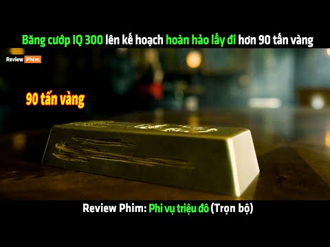 bang cuop iq 300 len ke hoach hoan hao lay di hon 90 tan vang review phim hay