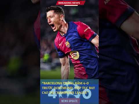 barcelona thang dam 4 0 truoc dortmund tiep tuc bay cao tai champions leaguebongdathegioi tintucb