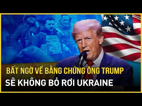 bat ngo ve bang chung ong trump se khong bo roi ukraine bao vietnamnet
