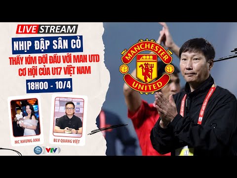 bat ngo voi lua chon cua hlv kim sang sik dau man utd u17 viet nam co cua di world cup