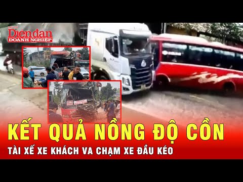 bat ngo voi nong do con cua tai xe xe khach va cham xe dau keo o tuyen quang tin tuc 24h