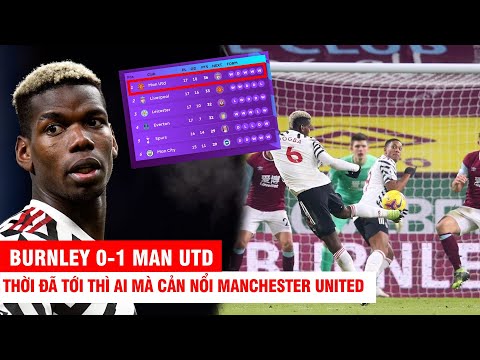burnley 0 1 man united thoi da toi thi ai ma can noi