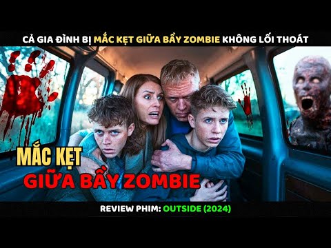ca gia dinh bi mac ket giua bay zombie khong loi thoat review phim