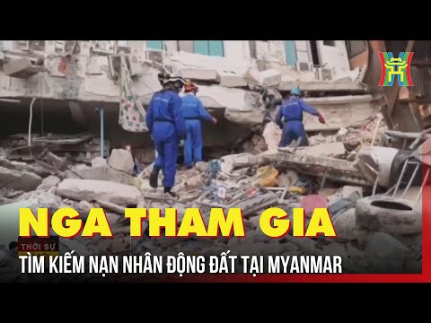 cac doi tim kiem cuu nan cua nga da tham gia ho tro myanmar tin tuc