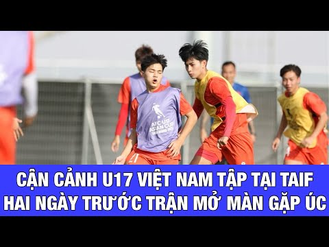 can canh buoi tap u17 viet nam tai taif a rap xe ut chieu 2 4 hai ngay truoc tran mo man voi u17 uc