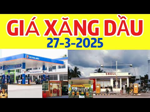 cap nhat gia xang dau hom nay 27 3 moi nhat gia xang dau trong nuoc va the gioi