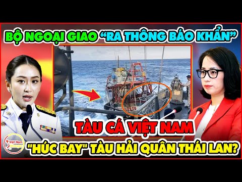 chan dong bien dong tau ca viet nam huc bay tau hai quan thai lan bo ngoai giao ra thong bao khan