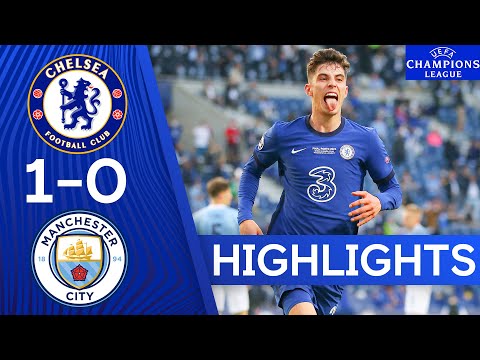 chelsea 1 0 manchester city champions league final 2021 highlights chelsea fc