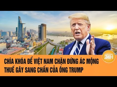 chia khoa de viet nam chan dung ac mong thue gay sang chan cua ong trump