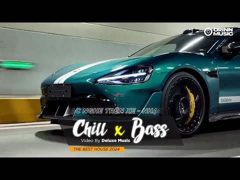 chill bass 2024 nhac nghe tren xe nhac remix deep house house lak cuc xin hay nhat 2024 1