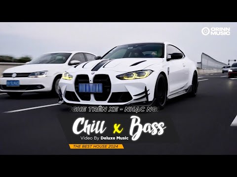 chill bass 2024 nhac nghe tren xe nhac remix deep house house lak cuc xin hay nhat 2024