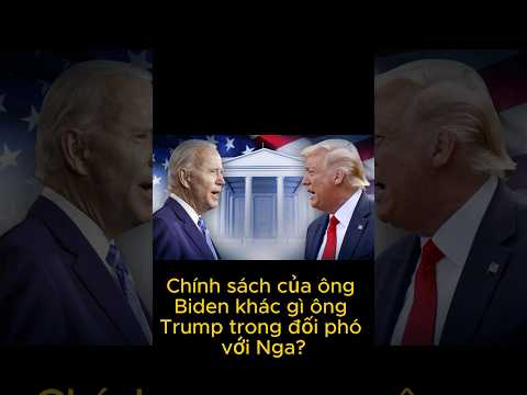 chinh sach cua ong biden khac gi ong trump trong viec doi pho voi nga