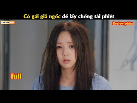 co gai gia ngoc de lay chong tai phiet review phim han