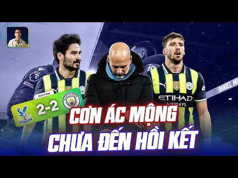 crystal palace 2 2 man city con ac mong cua nha dkvd chua den hoi ket