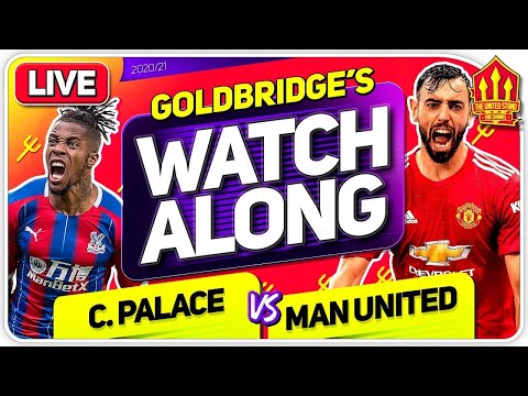 crystal palace vs manchester united with mark goldbridge live