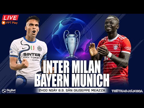 cup c1 champions league inter vs bayern munich 2h ngay 8 9 truc tiep fpt play nhan dinh bong da