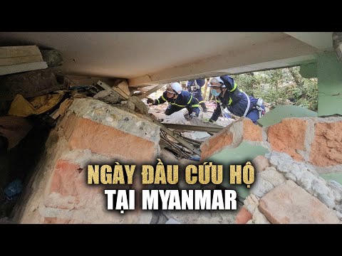 cuu ho dong dat myanmar toan canh ngay dau tien cua luc luong cuu ho viet nam