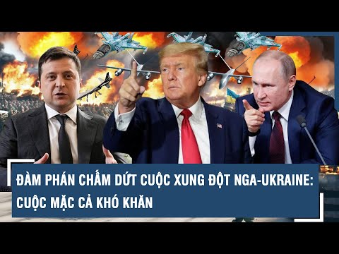 dam phan cham dut cuoc xung dot nga ukraine cuoc mac ca kho khan vts