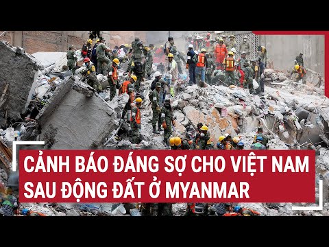 diem nong canh bao dang so cho viet nam sau dong dat o myanmar