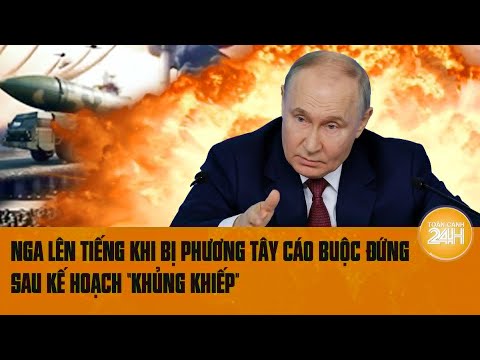 diem nong quoc te nga len tieng khi bi phuong tay cao buoc dung sau ke hoach khung khiep