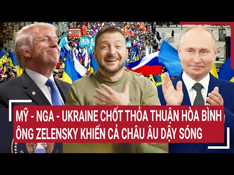 diem nong the gioi my nga ukraine chot thoa thuan ong zelensky khien ca chau au day song