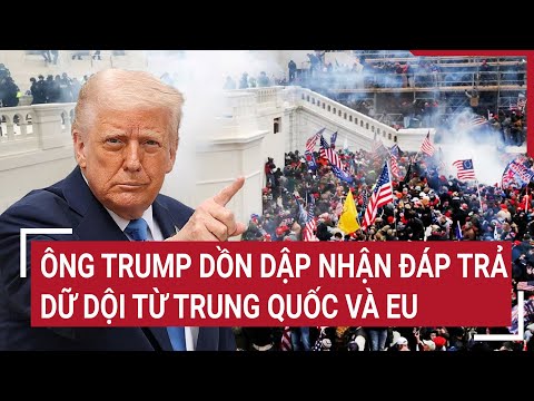 diem nong the gioi ong trump don dap nhan dap tra du doi tu trung quoc va eu