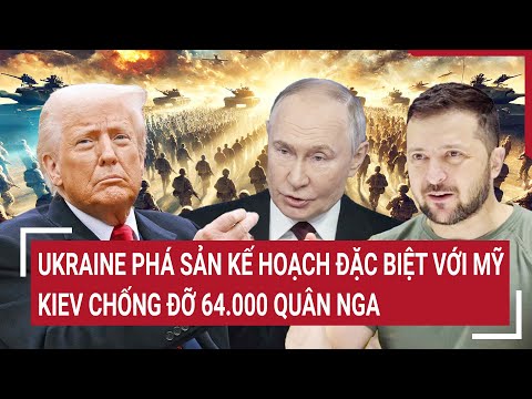 diem nong the gioi ukraine pha san ke hoach dac biet voi my kiev chong do 64 000 quan nga