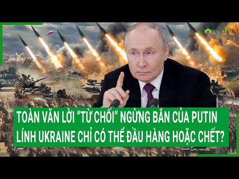 diem nong toan van loi tu choi ngung ban cua putin linh ukraine chi co the dau hang hoac chet