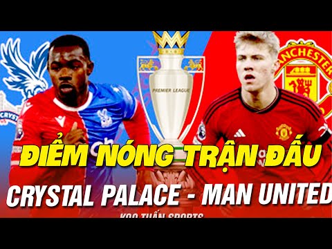 diem nong tran dau giua crystal palace va man united