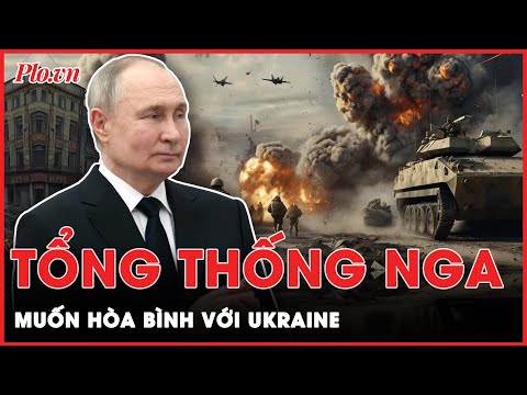 diem nong xung dot tong thong nga muon cham dut hoan toan xung dot neu ukraine dap ung dieu kien
