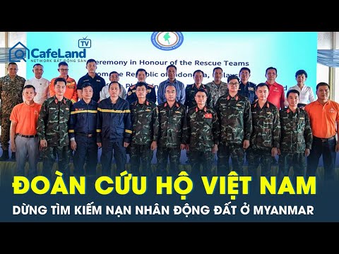 doan cuu ho viet nam tim thay 28 thi the cuu song 1 nguoi se ket thuc cuu nan tai myanmar