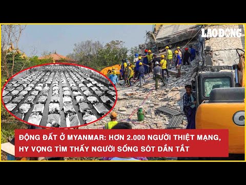 dong dat o myanmar hon 2 000 nguoi thiet mang hy vong tim thay nguoi song sot dan tat bld
