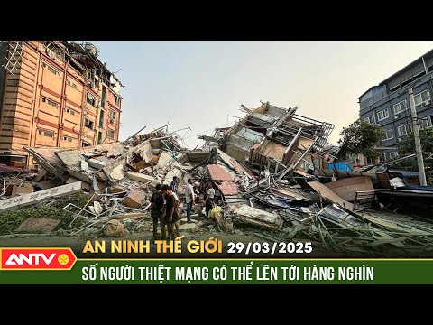 dong dat o myanmar so nguoi thiet mang co the len toi hang nghin an ninh the gioi ngay 29 3 antv