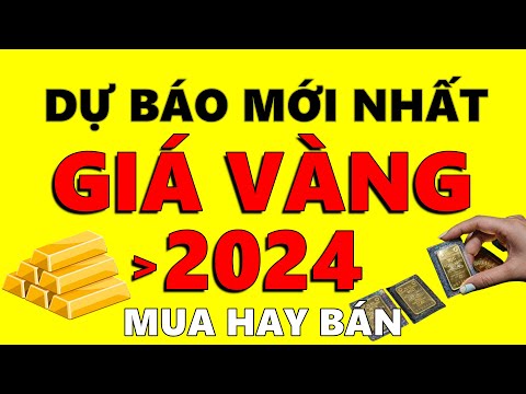 du bao gia vang moi nhat nam 2024 xoa doc quyen vang co cham 100 trieu dong luong 2025