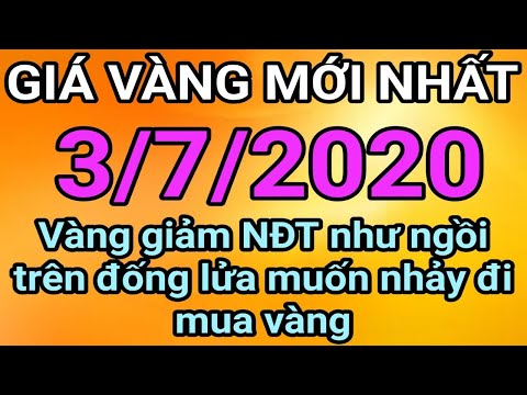 du bao gia vang ngay 3 thang 7 gia vang hom nay moi nhat gia vang moi vang hom nay usd