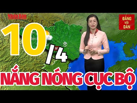 du bao thoi tiet hom nay va ngay mai 10 4 du bao thoi tiet dem nay moi nhat dang voi dan