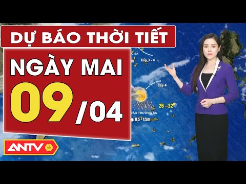 du bao thoi tiet moi nhat ngay mai 9 4 bac bo mua giam trung bo nang antv