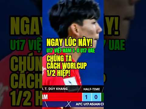 e280bcefb88fngay luc nay u17 viet nam 1 0 uae chung ta da cam nua ve du worldcup virals worldcup