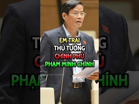 em trai cua thu tuong chinh phu pham minh chinh trending trendingshorts tintuc chinhtri shorts