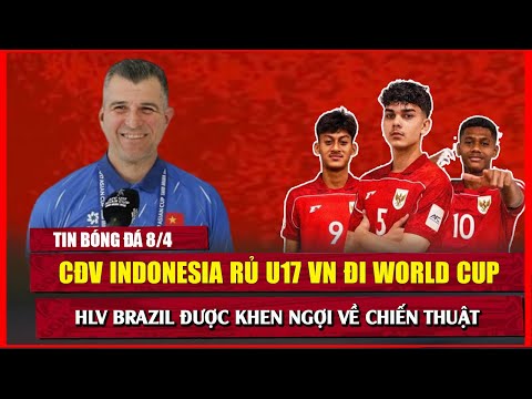 f09f94b4 tin bong da 8 4 cdv indonesia ru u17 viet nam di world cup can gi de doat ve