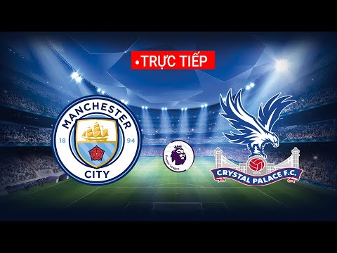 f09f94b4 truc tiep bong da manchester city vs crystal palace fifa 22