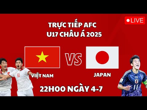 f09f94b4 truc tiep u17 chau a viet nam vs nhat ban 22h00 ngay 7 4 2025