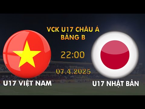 f09f94b4binh luan truc tiep u17 viet nam vs nhat ban bang b vck u17 chau a 2025